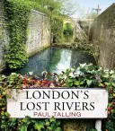 Zaginione rzeki Londynu - London's Lost Rivers