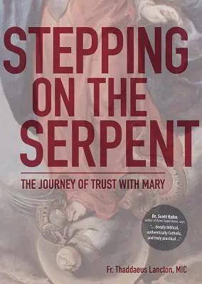 Stąpając po wężu: Podróż zaufania z Maryją - Stepping on the Serpent: The Journey of Trust with Mary