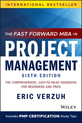 Fast Forward MBA w zarządzaniu projektami: Kompleksowy, łatwy do przeczytania podręcznik dla początkujących i profesjonalistów - The Fast Forward MBA in Project Management: The Comprehensive, Easy-To-Read Handbook for Beginners and Pros