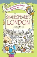 Przewodnik Timetravellera po Londynie Szekspira - Timetraveller's Guide to Shakespeare's London