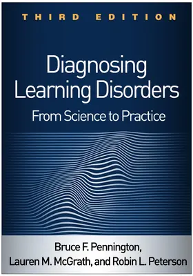 Diagnozowanie zaburzeń uczenia się, wydanie trzecie: Od nauki do praktyki - Diagnosing Learning Disorders, Third Edition: From Science to Practice