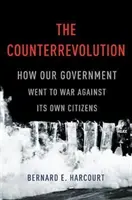 Kontrrewolucja: Jak nasz rząd poszedł na wojnę przeciwko własnym obywatelom - The Counterrevolution: How Our Government Went to War Against Its Own Citizens