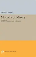 Matki niedoli: Porzucanie dzieci w Rosji - Mothers of Misery: Child Abandonment in Russia