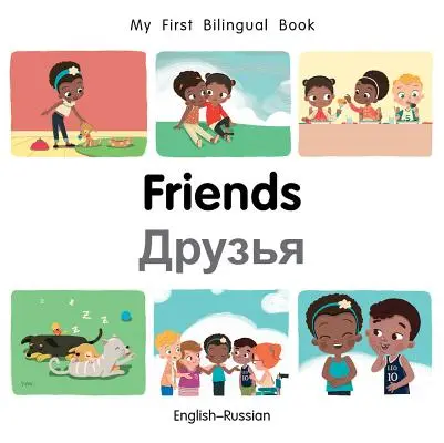 Moja pierwsza dwujęzyczna książka-przyjaciele (angielski-rosyjski) - My First Bilingual Book-Friends (English-Russian)