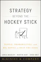 Strategia poza kijem hokejowym: Ludzie, prawdopodobieństwo i wielkie ruchy, by pokonać przeciwności losu - Strategy Beyond the Hockey Stick: People, Probabilities, and Big Moves to Beat the Odds