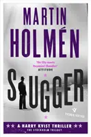 Slugger: Trylogia sztokholmska: Tom trzeci - Slugger: The Stockholm Trilogy: Volume Three