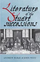 Literatura sukcesji Stuartów: Antologia - Literature of the Stuart Successions: An Anthology