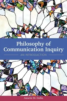 Filozofia dociekań komunikacyjnych: Wprowadzenie - Philosophy of Communication Inquiry: An Introduction