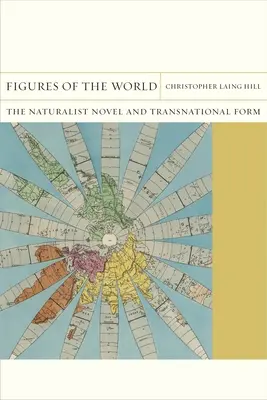 Figury świata: Powieść naturalistyczna i forma ponadnarodowa - Figures of the World: The Naturalist Novel and Transnational Form