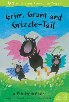 Grim, Grunt i Grizzle-Tail: Opowieść z Chile - Grim, Grunt and Grizzle-Tail: A Tale from Chile