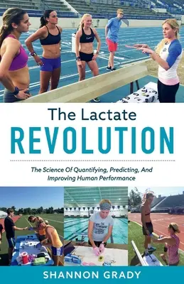 Rewolucja mleczanowa, tom 1: Nauka o kwantyfikacji, przewidywaniu i poprawie wydajności człowieka - The Lactate Revolution, Volume 1: The Science of Quantifying, Predicting, and Improving Human Performance