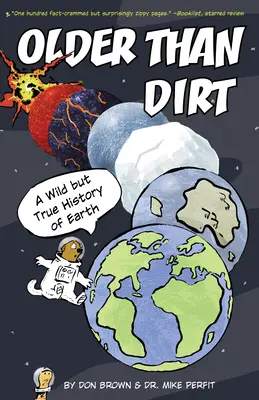 Starsze niż ziemia: dzika, ale prawdziwa historia Ziemi - Older Than Dirt: A Wild But True History of Earth