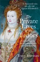 Prywatne życie Tudorów - odkrywanie sekretów największej brytyjskiej dynastii - Private Lives of the Tudors - Uncovering the Secrets of Britain's Greatest Dynasty