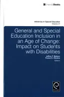 Edukacja ogólna i specjalna w dobie zmian: Wpływ na uczniów niepełnosprawnych - General and Special Education Inclusion in an Age of Change: Impact on Students with Disabilities