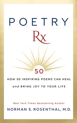 Poetry RX: Jak 50 inspirujących wierszy może uzdrowić i wnieść radość do twojego życia - Poetry RX: How 50 Inspiring Poems Can Heal and Bring Joy to Your Life