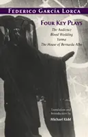 Cztery kluczowe sztuki - Publiczność, Krwawe wesele, Yerma, Dom Bernardy Alba - Four Key Plays - The Audience, Blood Wedding, Yerma, The House of Bernarda Alba