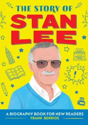 Historia Stana Lee: książka biograficzna dla początkujących czytelników - The Story of Stan Lee: A Biography Book for New Readers