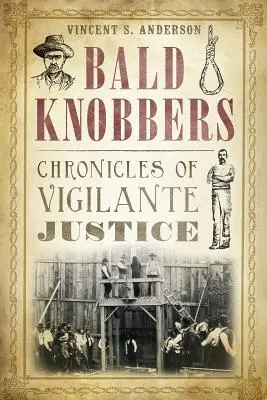 Bald Knobbers: Kroniki czujnej sprawiedliwości - Bald Knobbers: Chronicles of Vigilante Justice