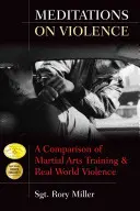 Medytacje nad przemocą: Porównanie treningu sztuk walki i przemocy w świecie rzeczywistym - Meditations on Violence: A Comparison of Martial Arts Training and Real World Violence