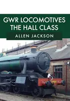 Lokomotywy GWR: Klasa Hall - GWR Locomotives: The Hall Class