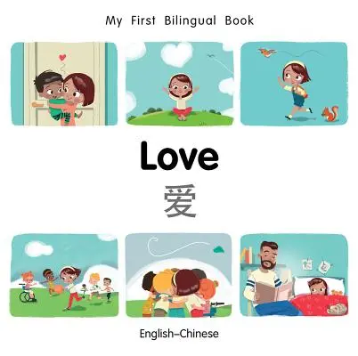 Moja pierwsza książka dwujęzyczna - miłość (angielsko-chiński) - My First Bilingual Book-Love (English-Chinese)