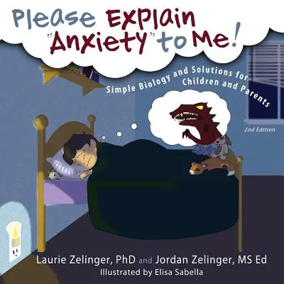 Please Explain Anxiety to Me!: Prosta biologia i rozwiązania dla dzieci i rodziców, wydanie 2 - Please Explain Anxiety to Me!: Simple Biology and Solutions for Children and Parents, 2nd Edition