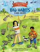 Co robić, gdy złe nawyki biorą górę: dziecięcy poradnik, jak przezwyciężyć obgryzanie paznokci i nie tylko - What to Do When Bad Habits Take Hold: A Kid's Guide to Overcoming Nail Biting and More