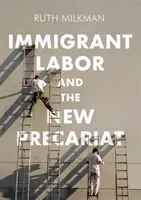 Praca imigrantów i nowy prekariat - Immigrant Labor and the New Precariat