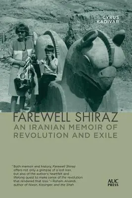 Żegnaj Shiraz: Irański pamiętnik o rewolucji i wygnaniu - Farewell Shiraz: An Iranian Memoir of Revolution and Exile