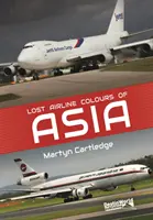 Zaginione kolory azjatyckich linii lotniczych - Lost Airline Colours of Asia