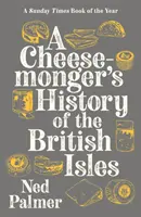 Historia serowarstwa na Wyspach Brytyjskich - Cheesemonger's History of the British Isles