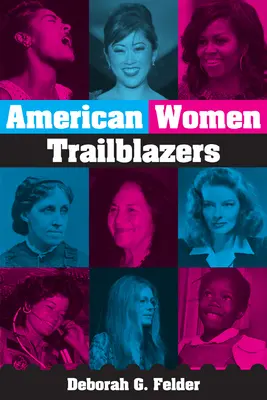 Pionierki! Niesamowite Amerykanki, które tworzyły historię - Trailblazing Women!: Amazing Americans Who Made History