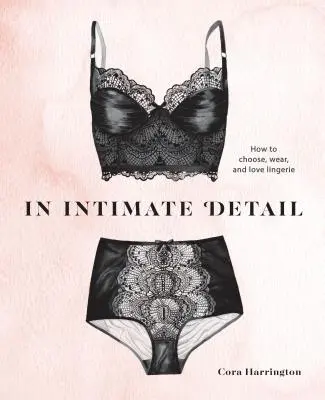 W intymnych szczegółach: Jak wybierać, nosić i kochać bieliznę? - In Intimate Detail: How to Choose, Wear, and Love Lingerie