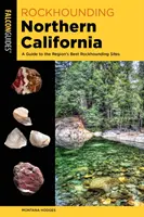 Rockhounding Północna Kalifornia: Przewodnik po najlepszych miejscach Rockhounding w regionie - Rockhounding Northern California: A Guide to the Region's Best Rockhounding Sites