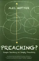 Kaznodziejstwo? Proste nauczanie o prostym głoszeniu - Preaching?: Simple Teaching on Simply Preaching