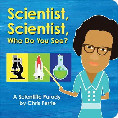 Naukowiec, naukowiec, kogo widzisz? Naukowa parodia - Scientist, Scientist, Who Do You See?: A Scientific Parody