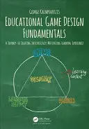 Podstawy projektowania gier edukacyjnych: Podróż do tworzenia wewnętrznie motywujących doświadczeń edukacyjnych - Educational Game Design Fundamentals: A Journey to Creating Intrinsically Motivating Learning Experiences