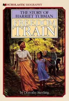 Freedom Train: Historia Harriet Tubman - Freedom Train: The Story of Harriet Tubman