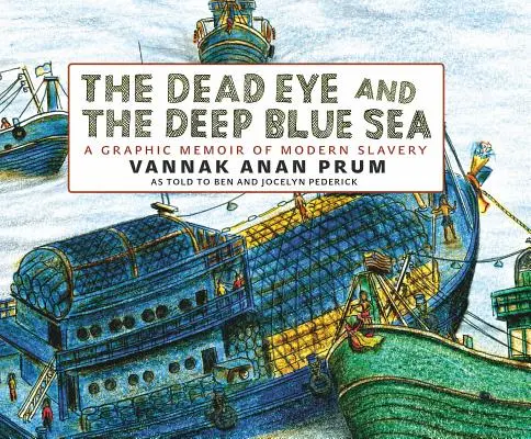 The Dead Eye and the Deep Blue Sea: Graficzny pamiętnik współczesnego niewolnictwa - The Dead Eye and the Deep Blue Sea: A Graphic Memoir of Modern Slavery