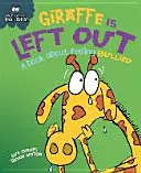 Behaviour Matters: Giraffe Is Left Out - Książka o poczuciu prześladowania - Behaviour Matters: Giraffe Is Left Out - A book about feeling bullied