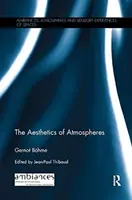 Estetyka atmosfery - The Aesthetics of Atmospheres