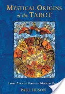 Mistyczne pochodzenie tarota: Od starożytnych korzeni do współczesnego zastosowania - Mystical Origins of the Tarot: From Ancient Roots to Modern Usage