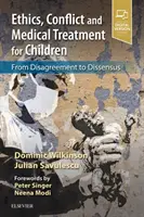 Etyka, konflikty i leczenie dzieci: Od niezgody do braku porozumienia - Ethics, Conflict and Medical Treatment for Children: From Disagreement to Dissensus