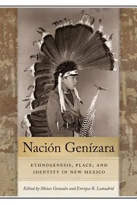 Nacin Genzara: Etnogeneza, miejsce i tożsamość w Nowym Meksyku - Nacin Genzara: Ethnogenesis, Place, and Identity in New Mexico