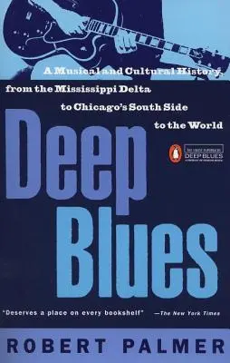 Deep Blues: Muzyczna i kulturowa historia delty Missisipi - Deep Blues: A Musical and Cultural History of the Mississippi Delta