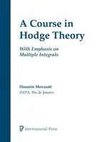 Kurs teorii Hodge'a - z naciskiem na całki wielokrotne - Course in Hodge Theory - With Emphasis on Multiple Integrals