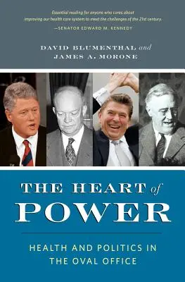 Serce władzy, z nową przedmową: Zdrowie i polityka w Gabinecie Owalnym - The Heart of Power, with a New Preface: Health and Politics in the Oval Office