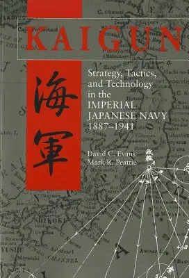 Kaigun: Strategia, taktyka i technologia w Cesarskiej Japońskiej Marynarce Wojennej, 1887-1941 - Kaigun: Strategy, Tactics, and Technology in the Imperial Japanese Navy, 1887-1941