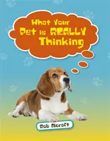 Reading Planet KS2 - What Your Pet is REALLY Thinking - Poziom 2: Mercury/Brown band - Reading Planet KS2 - What Your Pet is REALLY Thinking - Level 2: Mercury/Brown band