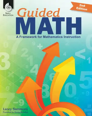 Matematyka z przewodnikiem: Ramy nauczania matematyki, wydanie drugie - Guided Math: A Framework for Mathematics Instruction Second Edition